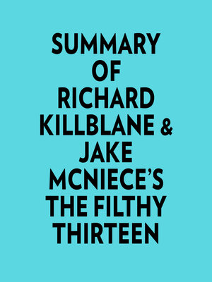 cover image of Summary of Richard Killblane & Jake McNiece's the Filthy Thirteen